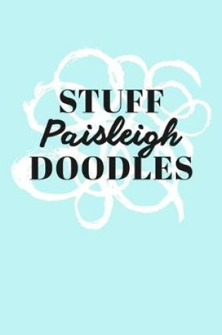 Cover of Stuff Paisleigh Doodles