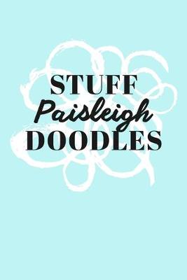 Book cover for Stuff Paisleigh Doodles