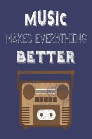 Cover of Music Makes Everything Better