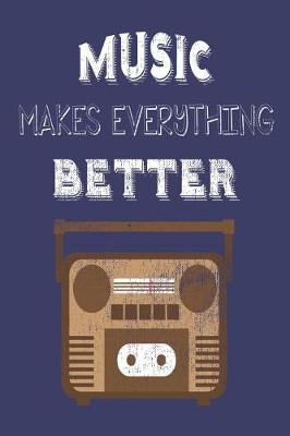 Book cover for Music Makes Everything Better