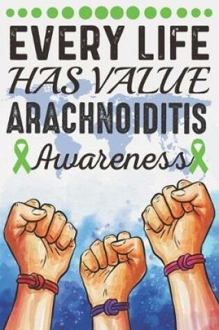 Cover of Every Life Has Value Arachnoiditis Awareness