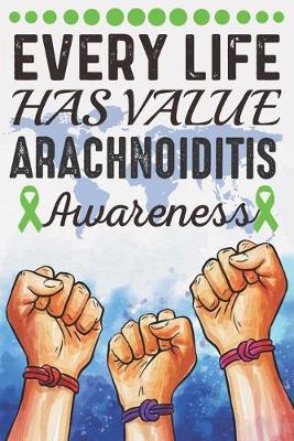 Book cover for Every Life Has Value Arachnoiditis Awareness