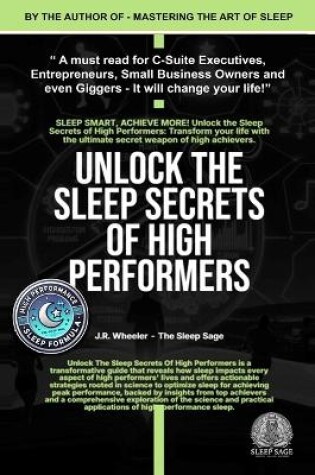 Cover of Unlock the Sleep Secrets of High Performers - By J.R.Wheeler - The Sleep Sage