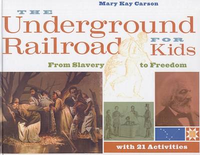 Book cover for The Underground Railroad for Kids: From Slavery to Freedom with 21 Activities