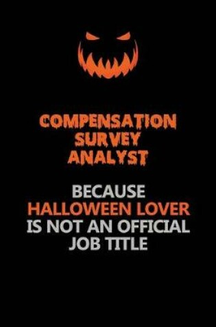 Cover of Compensation Survey Analyst Because Halloween Lover Is Not An Official Job Title