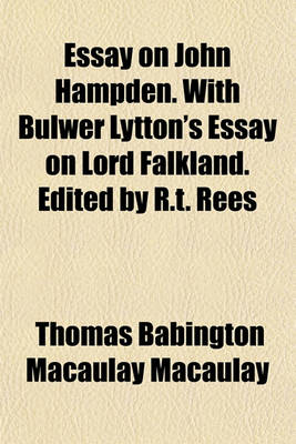 Book cover for Essay on John Hampden. with Bulwer Lytton's Essay on Lord Falkland. Edited by R.T. Rees