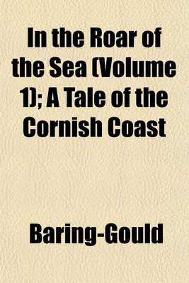 Book cover for In the Roar of the Sea (Volume 1); A Tale of the Cornish Coast