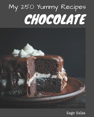 Book cover for My 250 Yummy Chocolate Recipes
