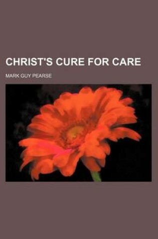 Cover of Christ's Cure for Care