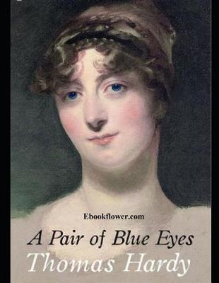 Book cover for A Pair of Blue Eyes (Annotated)