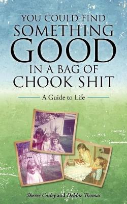 Book cover for You Could Find Something Good in a Bag of Chook Shit