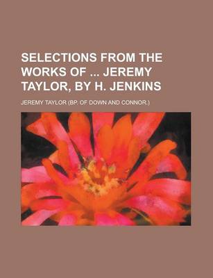 Book cover for Selections from the Works of Jeremy Taylor, by H. Jenkins