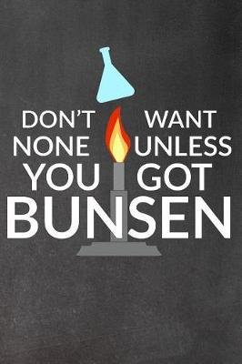 Book cover for Don't Want None Unless You Got Bunsen