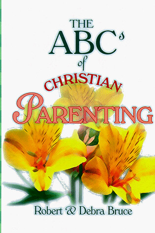 Cover of Abcs of Christian Parenting