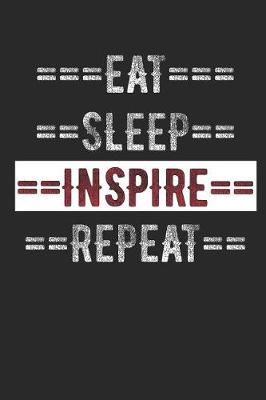 Book cover for Inpirational Journal - Eat Sleep Inspire Repeat
