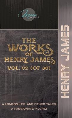 Book cover for The Works of Henry James, Vol. 02 (of 36)