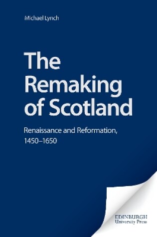Cover of The Remaking of Scotland