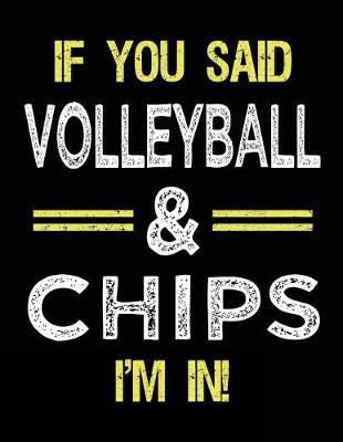 Book cover for If You Said Volleyball & Chips I'm in