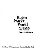 Book cover for Begin Sweet World