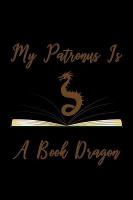 Book cover for My Patronus Is a Book Dragon
