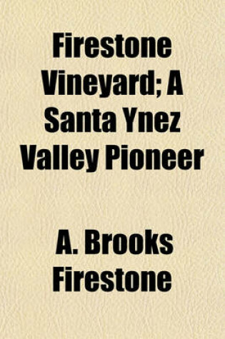 Cover of Firestone Vineyard; A Santa Ynez Valley Pioneer