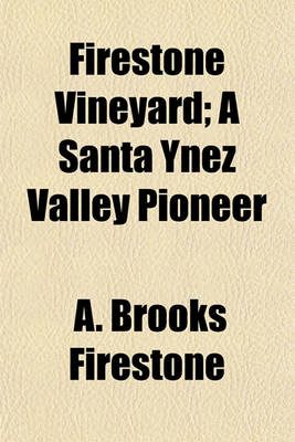 Book cover for Firestone Vineyard; A Santa Ynez Valley Pioneer