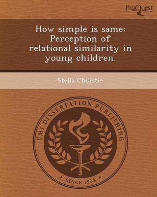 Book cover for How Simple Is Same: Perception of Relational Similarity in Young Children