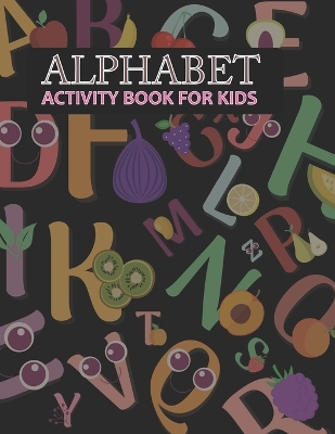 Book cover for Alphabet Activity Book For Kids