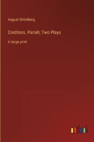 Cover of Creditors. Pariah; Two Plays