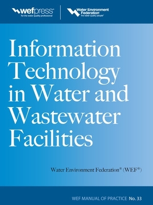 Book cover for Information Technology in Water and Wastewater Utilities, WEF MOP 33