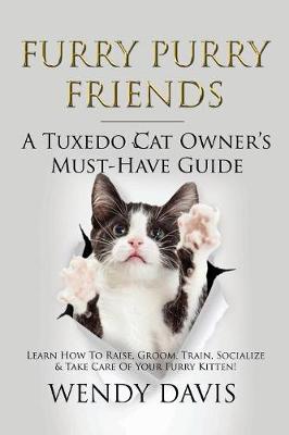 Book cover for Furry Purry Friends - A Tuxedo Cat Owner's Must-Have Guide