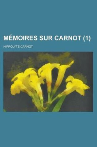 Cover of Memoires Sur Carnot (1)