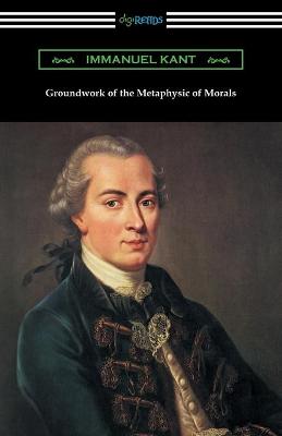 Book cover for Groundwork of the Metaphysic of Morals (Translated by Thomas Kingsmill Abbott)