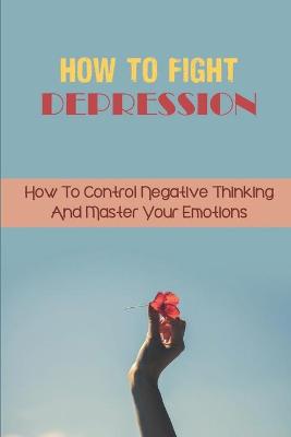 Cover of How To Fight Depression