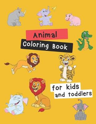 Book cover for Animal Coloring Book for Kids & Toddlers