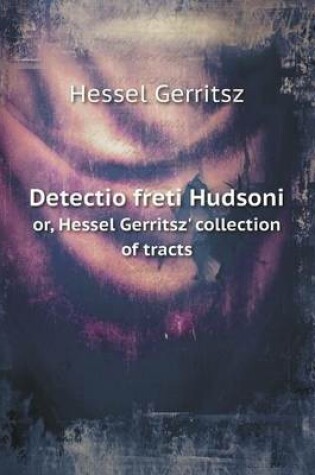 Cover of Detectio freti Hudsoni or, Hessel Gerritsz' collection of tracts