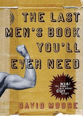 Book cover for The Last Men's Book You'll Ever Need