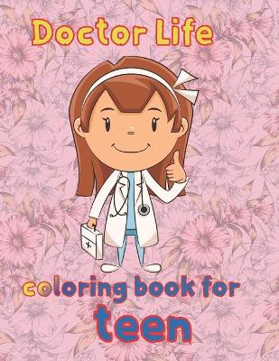 Book cover for doctor life coloring book for teen