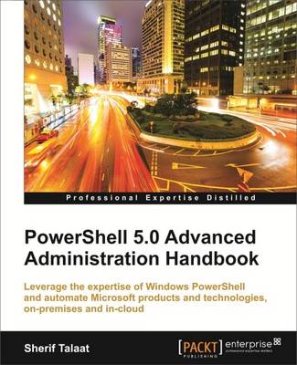 Book cover for PowerShell 5.0 Advanced Administration Handbook