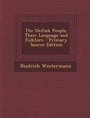 Book cover for The Shilluk People, Their Language and Folklore