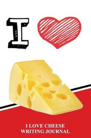 Cover of I Love Cheese Writing Journal