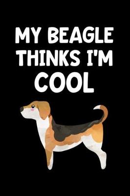Book cover for My Beagle Thinks I'm Cool
