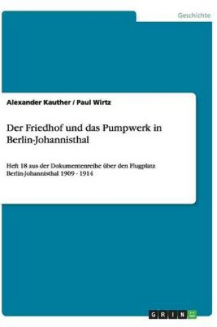 Cover of Der Friedhof und das Pumpwerk in Berlin-Johannisthal