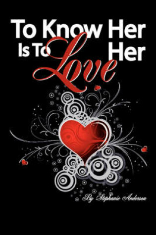 Cover of To Know Her is To Love Her