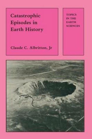 Cover of Catastrophic Episodes in Earth History