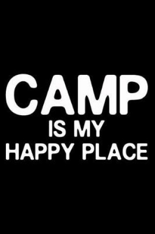Cover of Camp Is My Happy Place