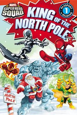 Book cover for Marvel Super Hero Squad: King of the North Pole