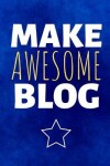 Book cover for Make Awesome Blog