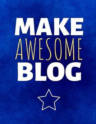 Book cover for Make Awesome Blog