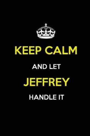 Cover of Keep Calm and Let Jeffrey Handle It